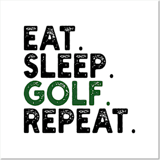 Eat Sleep Golf Repeat Posters and Art